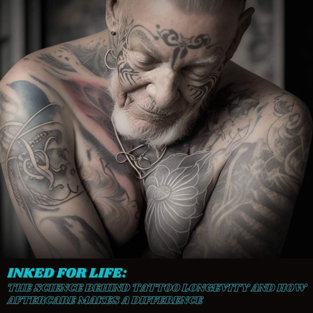 Inked for Life: The Science Behind Tattoo Longevity and How Aftercare Makes a Differenc