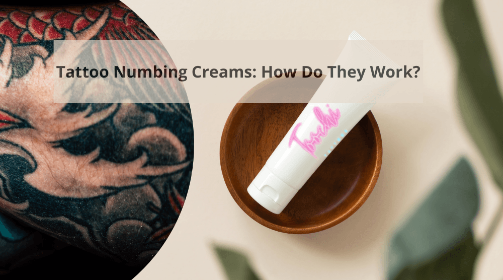 Tattoo Numbing Creams: How Do They Work?